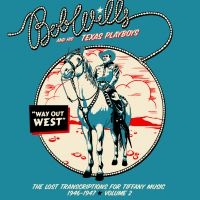 Wills Bob And His Texas Playboys - Way Out West?The Lost Transcription ryhmässä CD @ Bengans Skivbutik AB (3982777)
