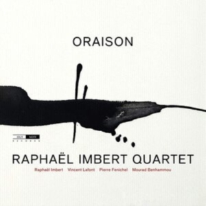 Raphael Imbert Quartet - Oraison ryhmässä CD @ Bengans Skivbutik AB (3983140)