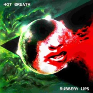 Hot Breath - Rubbery Lips Lp Limited Green ryhmässä VINYYLI @ Bengans Skivbutik AB (3983374)