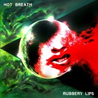 Hot Breath - Rubbery Lips Lp (Limited Transparen ryhmässä -Start Max @ Bengans Skivbutik AB (3983375)