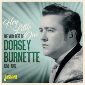 Burnette Dorsey - Hey Little One - 1956-1962 ryhmässä CD @ Bengans Skivbutik AB (3983416)