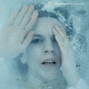 Klippel Mirja - Slow Coming Alive ryhmässä CD @ Bengans Skivbutik AB (3984954)