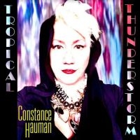 Hauman Constance - Tropical Thunderstorm ryhmässä CD @ Bengans Skivbutik AB (3984998)
