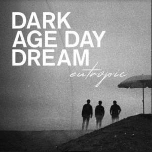 Eutropic - Dark Age Day Dream ryhmässä CD @ Bengans Skivbutik AB (3985165)