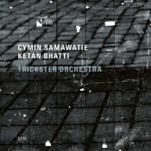 Cymin Samawatie Ketan Bhatti - Trickster Orchestra ryhmässä Externt_Lager / Naxoslager @ Bengans Skivbutik AB (3985279)