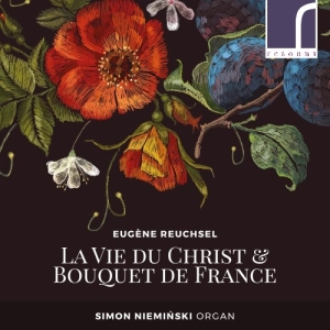 Reuchsel Eugène - La Vie Du Christ & Bouquet De Franc ryhmässä CD @ Bengans Skivbutik AB (3985417)