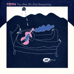 Toth - You And Me And Everything ryhmässä CD @ Bengans Skivbutik AB (3985596)
