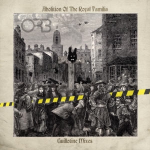 Orb The - Abolition Of The Royal Familia - Gu ryhmässä CD @ Bengans Skivbutik AB (3985648)