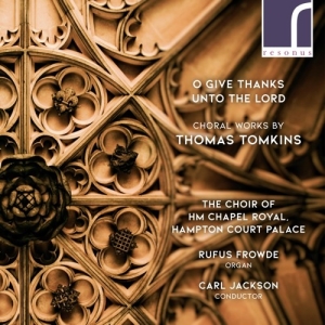 Tomkins Thomas - O Give Thanks Unto The Lord: Choral ryhmässä CD @ Bengans Skivbutik AB (3985713)