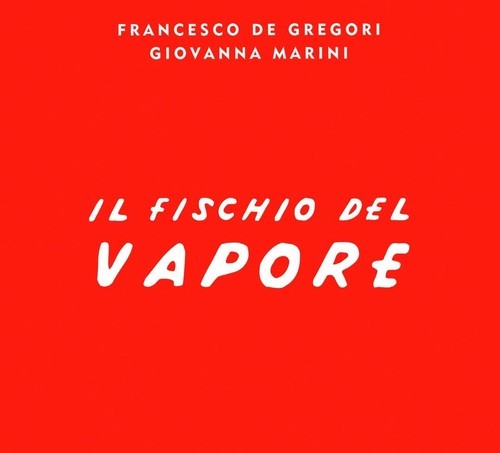 De Gregori Francesco & Giovanna Marini - Il Fischio Del Vapore ryhmässä CD / Myydyimmät @ Bengans Skivbutik AB (3986445)