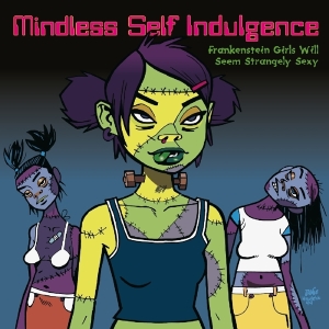 Mindless Self Indulgence - Frankenstein Girls Will Seem Strangely Sexy ryhmässä -Start MOV BM @ Bengans Skivbutik AB (3986487)