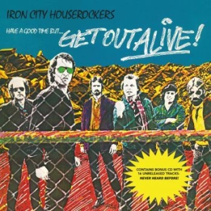 Iron City Houserockers - Have A Good Time But... Get Out Ali ryhmässä CD @ Bengans Skivbutik AB (3987016)