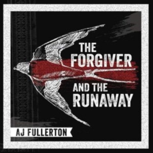 Fullerton A.J. - The Forgiver And The Runaway ryhmässä CD @ Bengans Skivbutik AB (3987530)