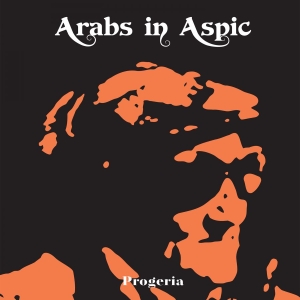 Arabs In Aspic - Progeria ryhmässä CD @ Bengans Skivbutik AB (3987573)