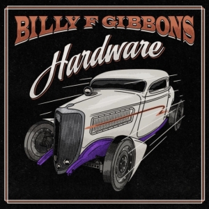 Billy F Gibbons - Hardware (Lp) ryhmässä VINYYLI @ Bengans Skivbutik AB (3987814)