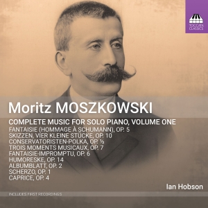 Moritz Moszowski - Complete Music For Solo Piano, Vol. ryhmässä CD @ Bengans Skivbutik AB (3988773)