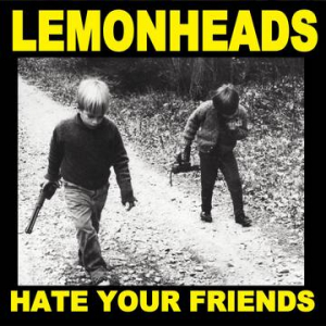 Lemonheads - Hate Your Friends ryhmässä Minishops / The Lemonheads @ Bengans Skivbutik AB (3990110)