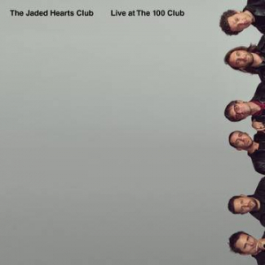 The Jaded Hearts Club - Live At The 100 Club ryhmässä ME SUOSITTELEMME / Record Store Day / RSD-21 @ Bengans Skivbutik AB (3990194)