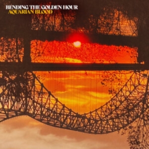 Aquarian Blood - Bending The Golden Hour ryhmässä VINYYLI @ Bengans Skivbutik AB (3990256)