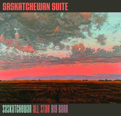 Saskatchewan All Star Big Band - Saskatchewan Suite ryhmässä VINYYLI / Jazz/Blues @ Bengans Skivbutik AB (3990269)