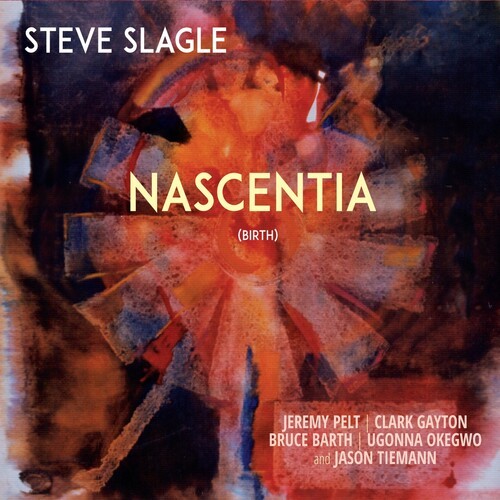 Slagle Steve - Nascentia ryhmässä CD / Jazz/Blues @ Bengans Skivbutik AB (3990284)