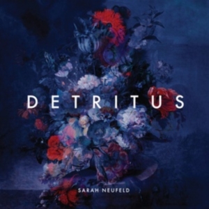 Sarah Neufeld - Detritus ryhmässä VINYYLI @ Bengans Skivbutik AB (3990676)