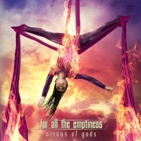 For All The Emptiness - Circus Of Gods ryhmässä CD / Pop-Rock @ Bengans Skivbutik AB (3992910)