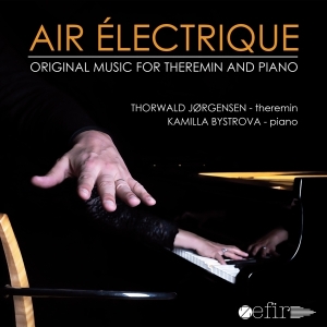 Thorwald Jørgensen & Kamilla Bystrova - Air Electrique - Original Music For Theremin And Piano ryhmässä CD @ Bengans Skivbutik AB (3995046)