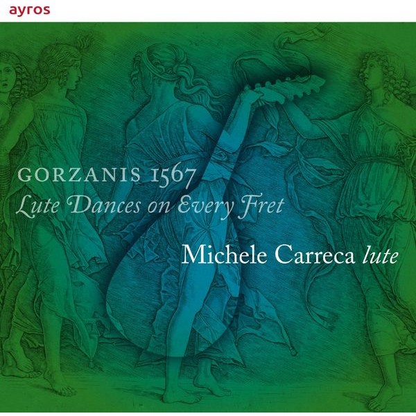 Michele Carreca - Gorzanis 1567 - Lute Dances On Every Fret ryhmässä CD / Klassiskt @ Bengans Skivbutik AB (3995363)