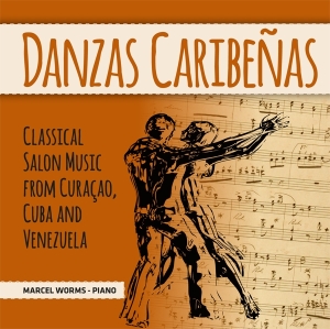 Marcel Worms - Danzas Caribenas ryhmässä CD / Klassiskt @ Bengans Skivbutik AB (3995550)