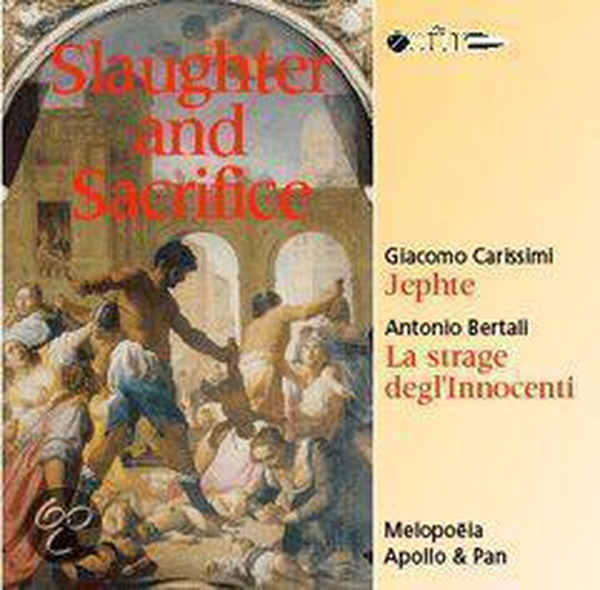 Carissimi/Bertali - Slaughter And Sacrifice ryhmässä CD / Klassiskt @ Bengans Skivbutik AB (3995562)
