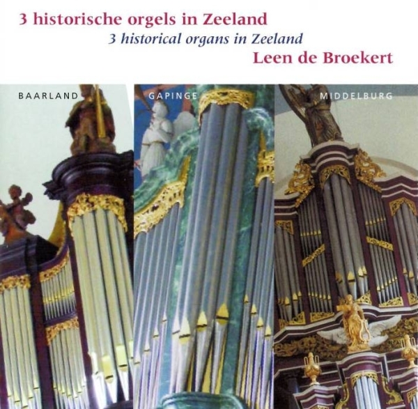Leen de Broekert - 3 Historical Organs In Zeeland ryhmässä CD / Klassiskt @ Bengans Skivbutik AB (3995565)