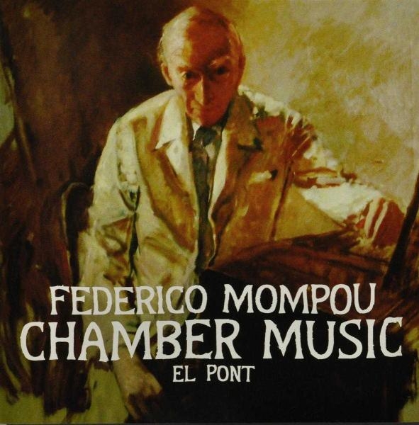 Mompou F. - Chamber Music El Pont ryhmässä CD / Klassiskt @ Bengans Skivbutik AB (3995574)