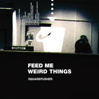 Squarepusher - Feed Me Weird Things (Clear Vinyl) ryhmässä VINYYLI @ Bengans Skivbutik AB (3997854)