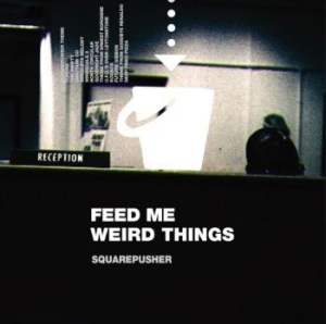 Squarepusher - Feed Me Weird Things (Cd+24Pp Bookl ryhmässä CD @ Bengans Skivbutik AB (3997914)