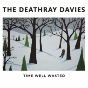 Deathray Davies - Time Well Wasted ryhmässä CD @ Bengans Skivbutik AB (3997917)