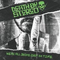 Death By Stereo - We're All Dying Just In Time ryhmässä CD @ Bengans Skivbutik AB (3999071)