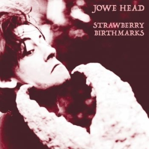 Head Jowe - Strawberry Birthmarks ryhmässä VINYYLI @ Bengans Skivbutik AB (3999430)