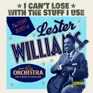 Williams Lester - I Can't Lose With The Stuff I Use ryhmässä CD @ Bengans Skivbutik AB (3999475)