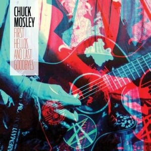 Mosley Chuck - First Hellos & Last Goodbyes (Aqua Blue Vinyl/Deluxe Obi-Strip/Dl Card) (Rsd) ryhmässä VINYYLI @ Bengans Skivbutik AB (4000443)
