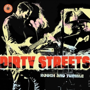 Dirty Streets - Rough And Tumble (Yellow Vinyl) ryhmässä VINYYLI @ Bengans Skivbutik AB (4000873)