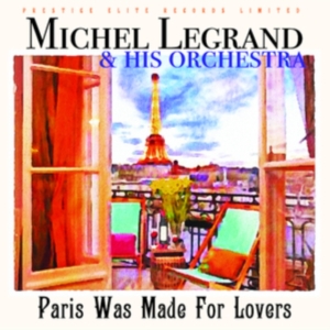 Legrand Michel - Paris Was Made For Lovers ryhmässä CD @ Bengans Skivbutik AB (4000945)