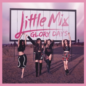 Little Mix - Glory Days ryhmässä VINYYLI @ Bengans Skivbutik AB (4001565)