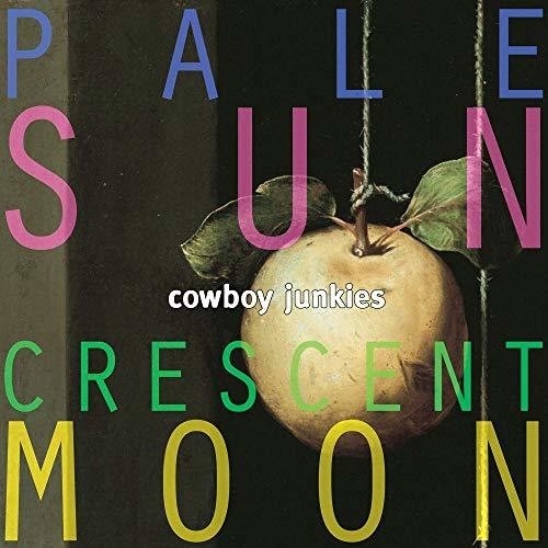 Cowboy Junkies - Pale Sun Crescent Moon ryhmässä VINYYLI / Myydyimmät @ Bengans Skivbutik AB (4001734)