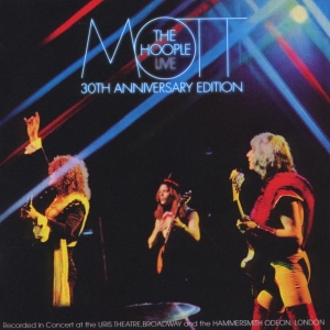 Mott The Hoople - Mott The Hoople Live - Thirtieth Anniversary Edition ryhmässä CD @ Bengans Skivbutik AB (4003002)