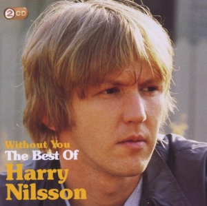 Nilsson Harry - Without You: The Best Of Harry Nilsson ryhmässä CD @ Bengans Skivbutik AB (4003025)