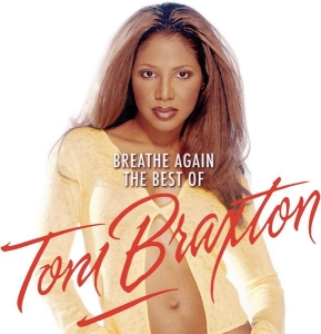 Braxton Toni - Breathe Again: The Best Of Toni Braxton ryhmässä CD @ Bengans Skivbutik AB (4003040)
