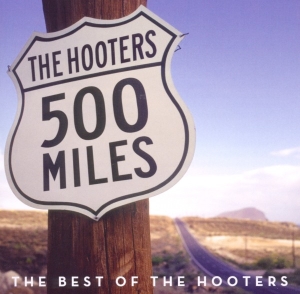 Hooters The - 500 Miles - The Best Of ryhmässä CD @ Bengans Skivbutik AB (4003152)