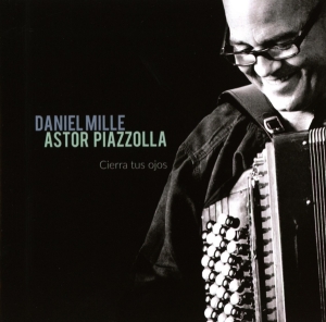 Mille Daniel - Astor Piazzolla - Cierra Tus Ojos ryhmässä CD @ Bengans Skivbutik AB (4005350)