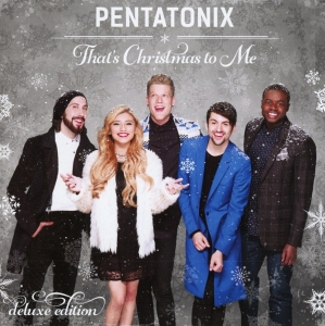 Pentatonix - That's Christmas To Me (Deluxe Edition) ryhmässä CD @ Bengans Skivbutik AB (4005489)
